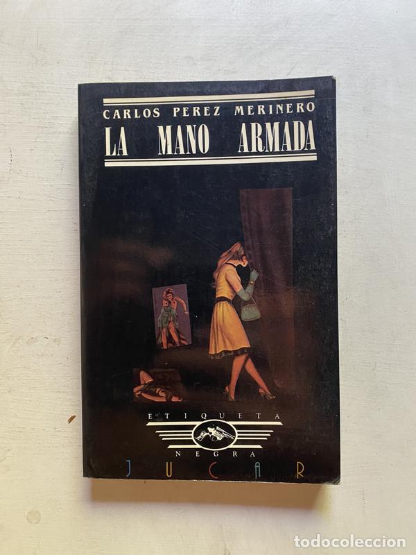 books: La mano armada - Perez Merinero, Carlos