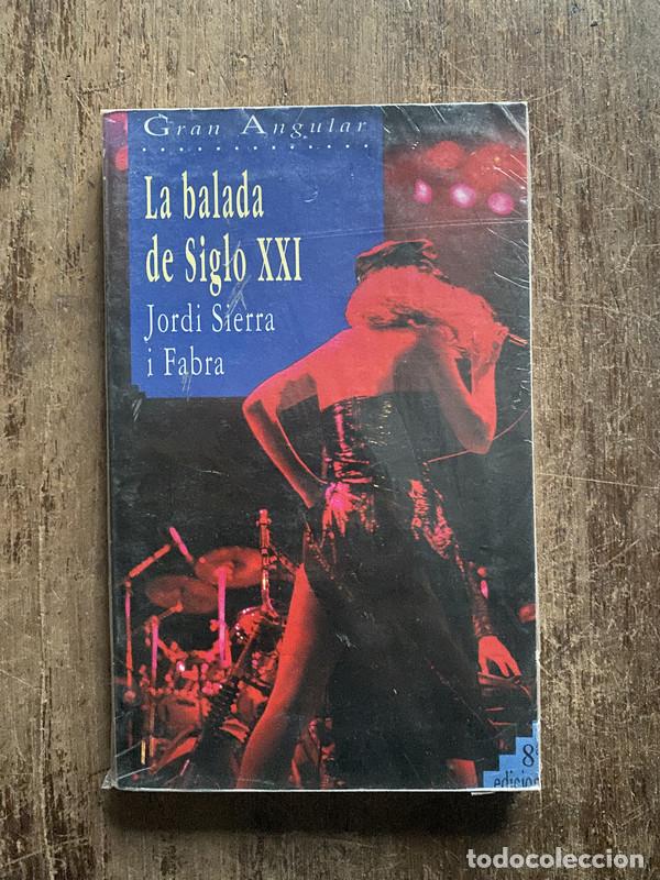 B&uuml;cher: La balada de Siglo XXI - Sierra i Fabra, Jordi