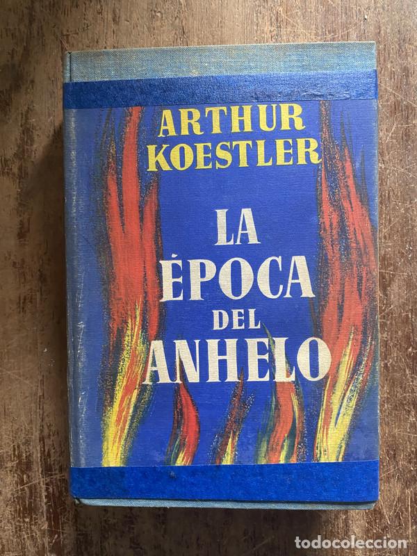 Libros: La epoca del anhelo - Koestler, Arthur - Foto 1
