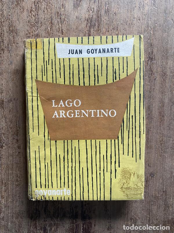 Libri di seconda mano: Lago Argentino - Goyanarte, Juan