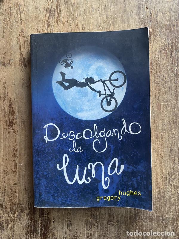 B&uuml;cher: Descolgando la luna - Hughes, Gregory