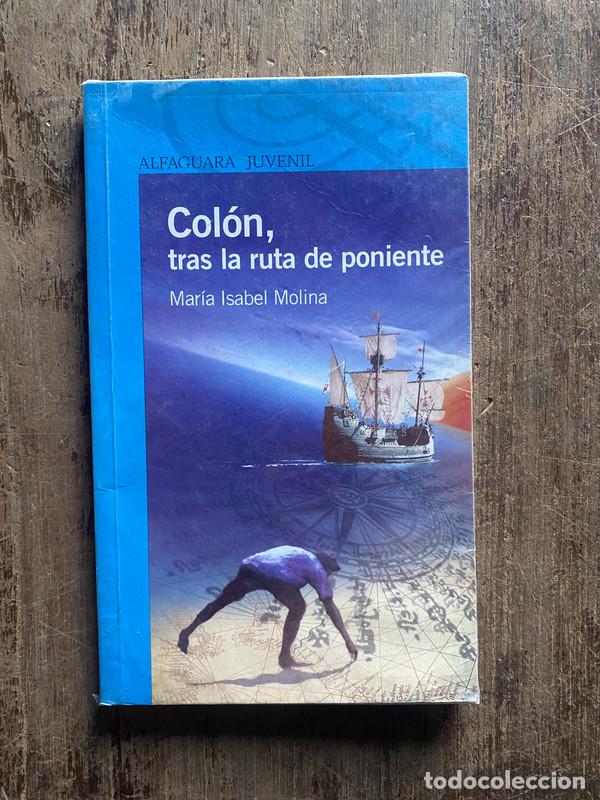 Livres: Colon, tras la ruta de poniente - Molina, Maria Isabel