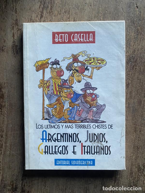 Libros: Argentinos, Judios, Gallegos e Italianos - Casella, Beto