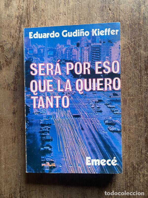 Livres: Sera por eso que la quiero tanto - Gudi�o Kieffer, Eduardo