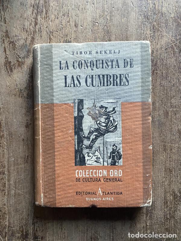 Libri di seconda mano: La conquista de las cumbres - Sekelj, Tibor