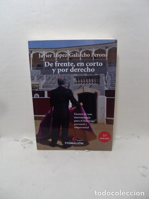 B&uuml;cher: DE FRENTE, EN CORTO Y POR DERECHO : Ensayo de una tauromaquia para el liderazgo personal y empresari