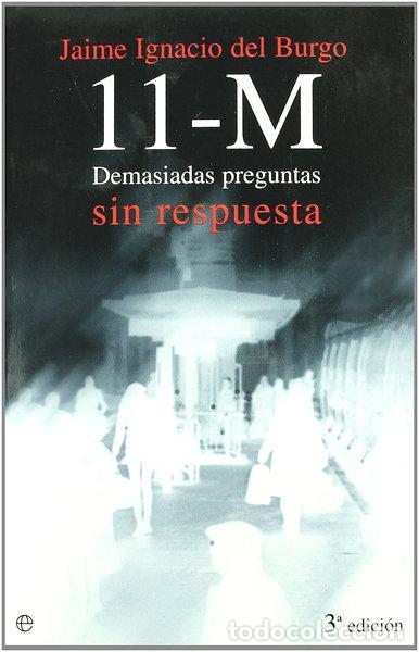 Libros: 11-M: Demasiadas preguntas sin respuesta- 9788497344500