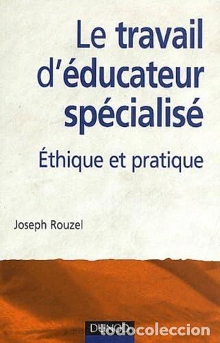 books: Le travail d'&eacute;ducateur sp&eacute;cialis&eacute;: &Eacute;thique et pratique- 9782100076345