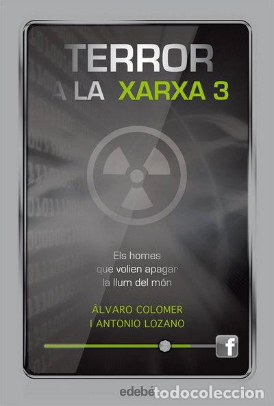 Livres: Terror a la xarxa III: Els homes que volien apagar la llum del m&oacute;n- 9788468308821