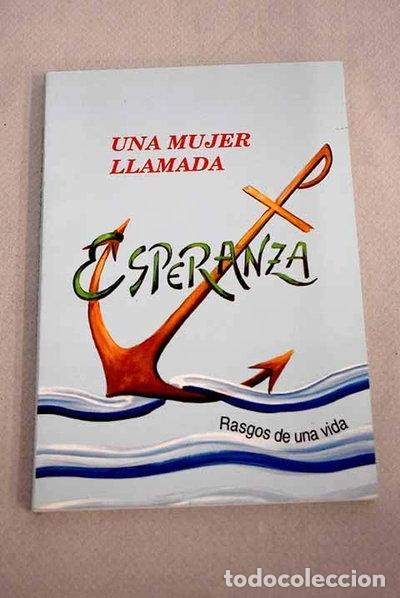 Libros: Una mujer llamada Esperanza: rasgos de una vida- 9788479663339