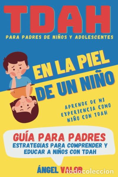 Libros: Tdah &rdquo;en la piel de un ni&ntilde;o&rdquo;- 9798853842359