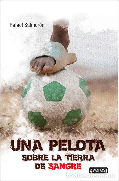 Libros: UNA PELOTA SOBRE LA TIERRA DE SANGRE- 9788419331335