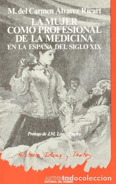 Libros: La mujer como profesional de la medicina en la Espa&ntilde;a del siglo XIX- 9788476581063