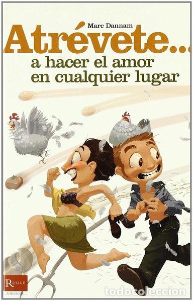 Livres: Atr&eacute;vete... a hacer el amor en cualquier lugar- 9788479278502