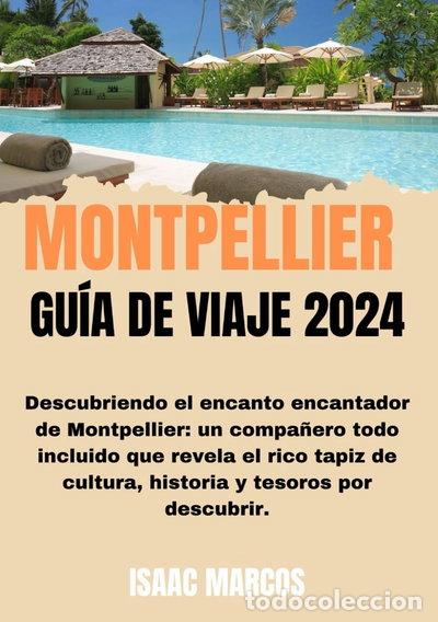 Libros: Gu&iacute;a de viaje de Montpellier 2024- 9798876350800