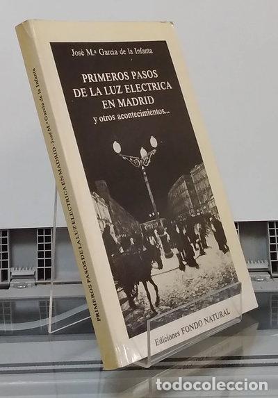 Libros: Primeros pasos de la luz el&eacute;ctrica en Madrid y otros acontecimientos...- 9788486430023