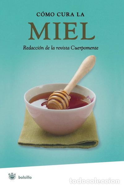 Libros: C&oacute;mo cura la miel- 9788478718252