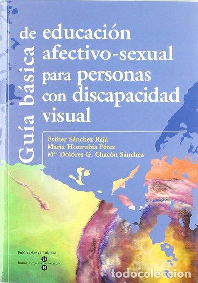 Livres: Gu&iacute;a b&aacute;sica de educaci&oacute;n afectivo-sexual para personas con discapacidad visual- 9788447528721