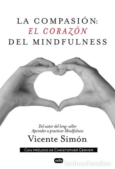 B&uuml;cher: La compasi&oacute;n: el coraz&oacute;n del Mindfulness- 9788415132134