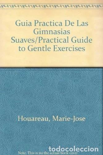 Livres: Gu&iacute;a pr&aacute;ctica de las gimnasias suaves- 9788427010307