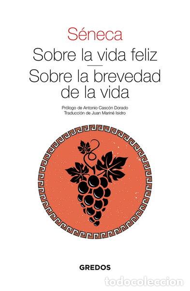 Libros: Sobre la vida feliz. Sobre la brevedad de la vida- 9788424939601