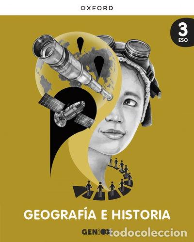 Libros: Geograf&iacute;a e Historia 3&ordm; ESO. Libro del estudiante. GENiOX- 9780190530068