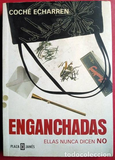 Libros: Enganchadas: ellas nunca dicen no- 9788401378041