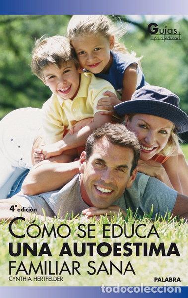 Libros: C&oacute;mo se educa una autoestima familiar sana- 9788482399195
