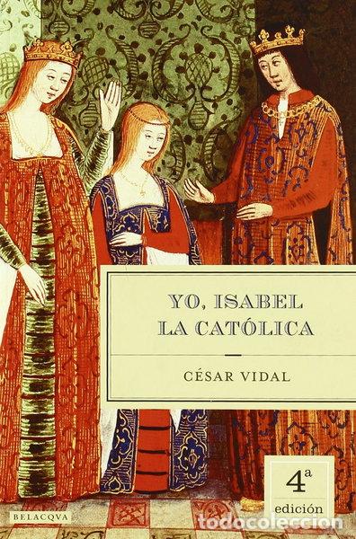 Libros: Yo, Isabel la Cat&oacute;lica- 9788496326170