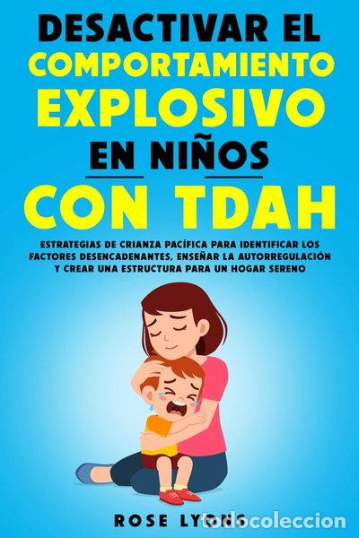 Livres: Desactivar el comportamiento explosivo en ni&ntilde;os con TDAH- 9781959641162