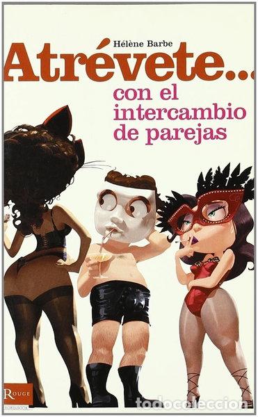 Libros: Atr&eacute;vete... con el intercambio de parejas- 9788479278489