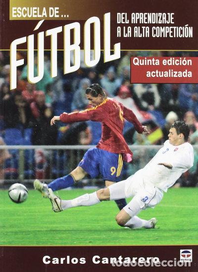 Libros: Escuela de F&uacute;tbol. Del Aprendizaje a la Alta Competici&oacute;n- 9788479025847