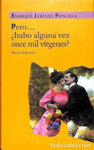 Libros: Pero, &iquest;hubo alguna vez once mil v&iacute;rgenes?- 9788426691934