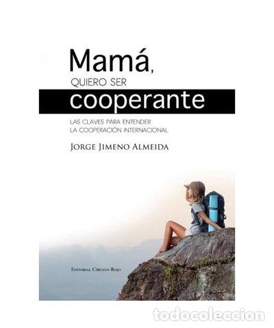Libros: Mam&aacute;, quiero ser cooperante- 9788490301432