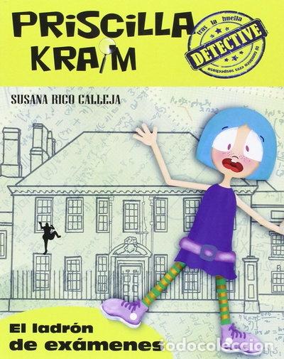 Livres: Priscilla Kraim 4. El ladr&oacute;n de ex&aacute;menes- 9788494318856