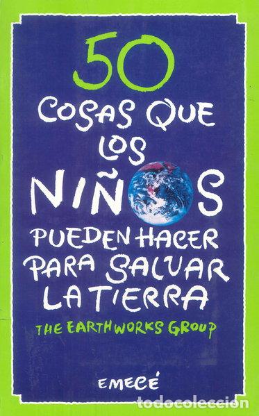 Libros: 50 cosas que los ni&ntilde;os pueden hacer para salvar la Tierra- 9788478880713