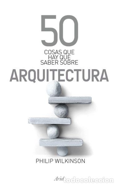 Libros: 50 cosas que hay que saber sobre arquitectura- 9788434469372