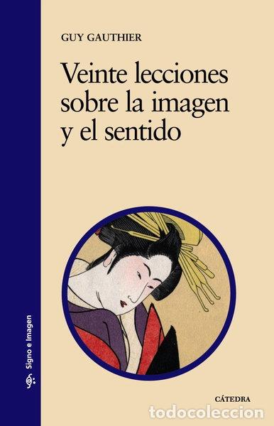 Libros: Veinte lecciones sobre la imagen y el sentido- 9788437606118