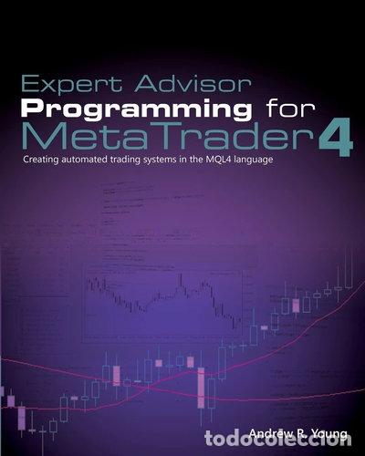 Libros: Expert Advisor Programming for MetaTrader 4- 9780982645932