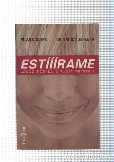 Libros: Est&iacute;&iacute;rame. Locos por la Cirug&iacute;a Est&eacute;tica- 9788401378034