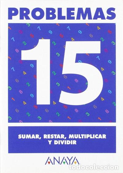 Libros: Problemas 15: Sumar, Restar, Multiplicar, Dividir- 9788466715492