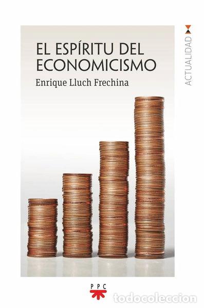 B&uuml;cher: EL ESPIRITU DEL ECONOMICISMO- 9788428840866