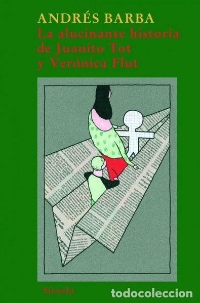 Libros: La alucinante historia de Juanito Tot y Ver&oacute;nica Flut- 9788498412161