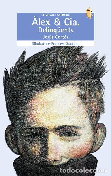 Libros: &Agrave;lex & Cia. Delinq&uuml;ents- 9788476607800
