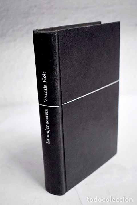 Livres: La mujer secreta: Holt, Victoria.- Holt, Victoria