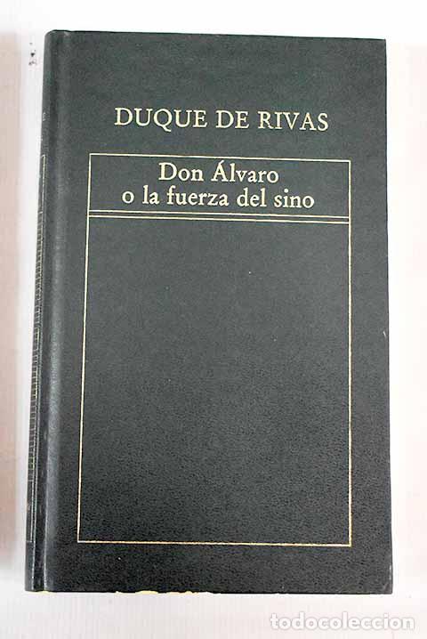 Libros: Don &Aacute;lvaro o La fuerza del sino.- Duque de Rivas