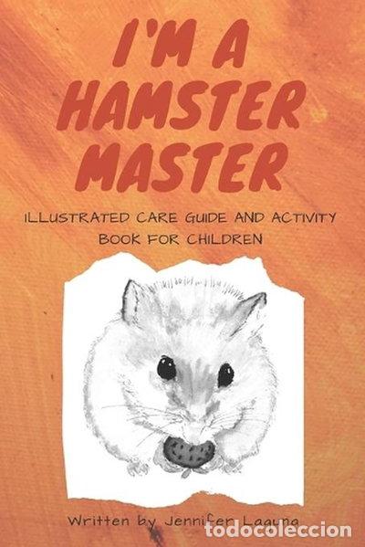 books: I'm a Hamster Master Illustrated Care Guide and Activity Book for Children- 9798649156158