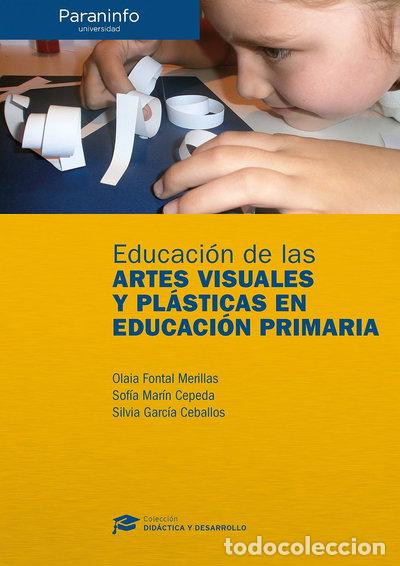 Libros: Educaci&oacute;n de las artes visuales y pl&aacute;sticas en educaci&oacute;n primaria- 9788428337328