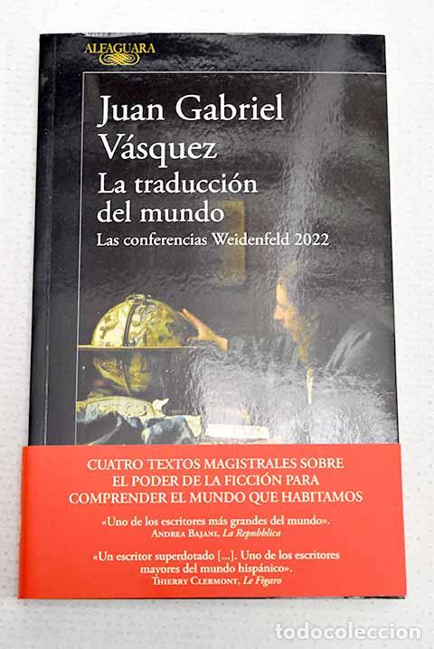 Livres: La traducci&oacute;n del mundo: las conferencias Weidenfeld 2022.- V&aacute;squez, Juan Gabriel