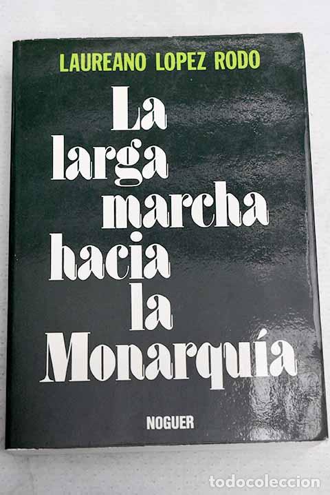 Livres: La larga marcha hacia la monarquia.- L&oacute;pez Rod&oacute;, Laureano